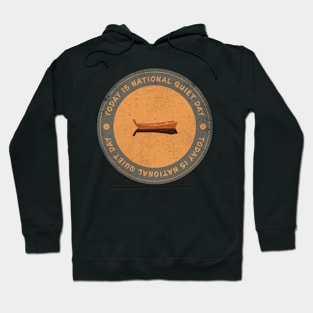 Today is National Quiet Day Badge Hoodie